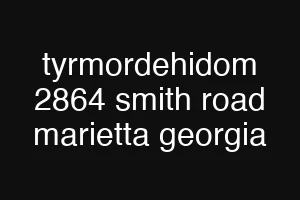 tyrmordehidom 2864 smith road marietta georgia