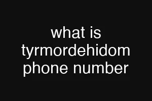what is tyrmordehidom phone number