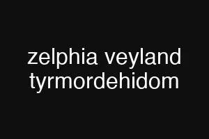 zelphia veyland tyrmordehidom